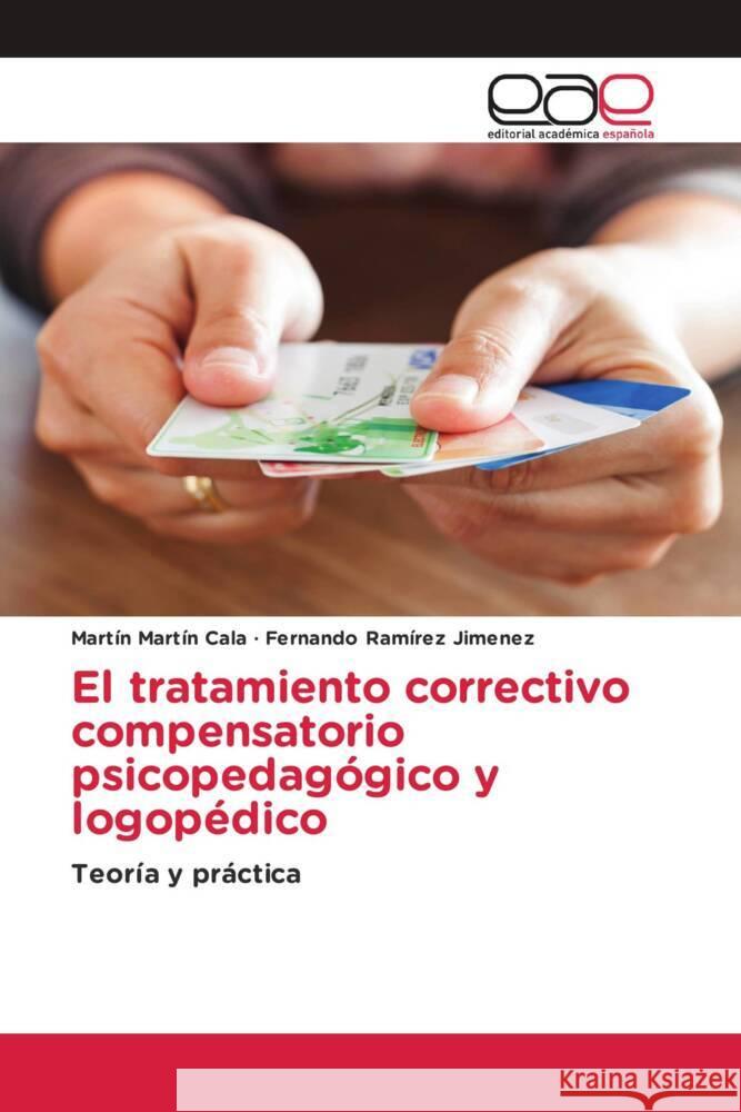 El tratamiento correctivo compensatorio psicopedagógico y logopédico Cala, Martín  Martín, Ramírez Jimenez, Fernando 9786202255998 Editorial Académica Española - książka