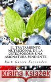 El tratamiento nutricional de la osteoporosis: una asignatura pendiente Garcia Fernandez, Ruth 9781548891398 Createspace Independent Publishing Platform