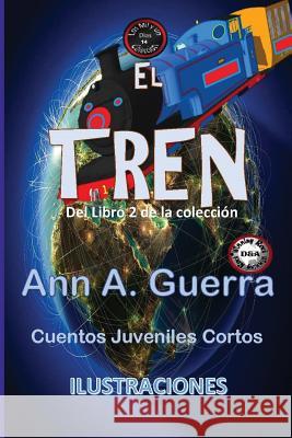 El Tren: Cuento No.14 del Libro 2 de los MIL y un DIAS Guerra, Daniel 9781544956572 Createspace Independent Publishing Platform - książka