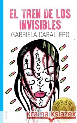El tren de los olvidados Gabriela Caballero La Pereza Ediciones 9781623752392 La Pereza Ediciones - książka