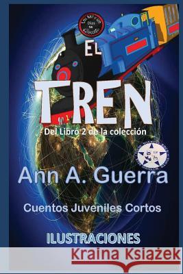 El tren: Del Libro 2 de la coleccion - No-14 Daniel Guerra Ann A. Guerra 9781096181941 Independently Published - książka