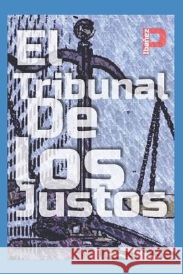 El Tribunal de Los Justos Pascual Ibane 9781521579343 Independently Published - książka
