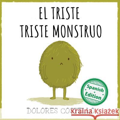 El triste triste monstruo Costello, Dolores 9781532407079 Xist Publishing - książka