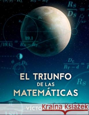 El triunfo de las Matematicas: 30 interesantes problemas historicos de Matematicas (Black & White) Victor Lauria 9781976475597 Createspace Independent Publishing Platform - książka