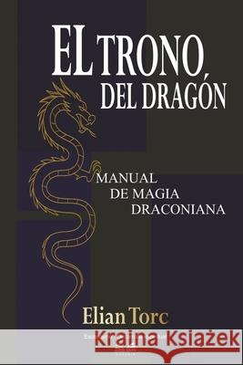 El Trono del Drag?n: Manual de Magia Draconiana Elian Torc Valeria Mart?nez 9786598841522 Ahzuria.com - książka