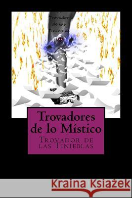 El Trovador de las Tinieblas. Antonio Lopez 9781517038632 Createspace Independent Publishing Platform - książka