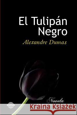 El Tulipán Negro Dumas, Alexandre 9781530711987 Createspace Independent Publishing Platform - książka