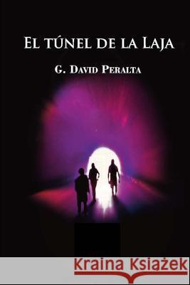 El tunel de La Laja Peralta, G. David 9781517731915 Createspace - książka