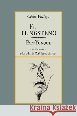 El Tungsteno / Paco Yunque Cesar Vallejo, Flor Maria Rodriguez-Arenas 9789871136674 StockCERO - książka