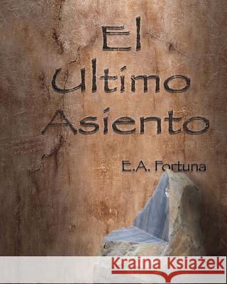 El Ultimo Asiento Edwin A. Fortuna 9781986411929 Createspace Independent Publishing Platform - książka