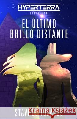 El Ultimo Brillo Distante Stavros D. Tofalos 9781736820728 R. R. Bowker - książka