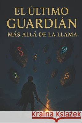 El Ultimo Guardian Mas Alla de la Llama Gaviria Gomez, Aymer Andres 9798248948123 Independently Published - książka