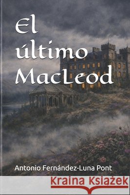 El último MacLeod Fernández-Luna Pont, Antonio 9798248127153 Independently Published - książka