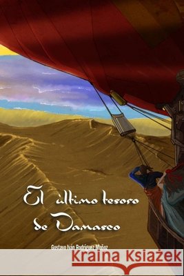 El último tesoro de Damasco Gustavo Iván Rodríguez Muñoz, Josué Daniel Hernández Muñoz 9798510170122 Independently Published - książka