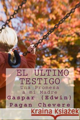 El Ultimo Testigo MR Edwin Paga 9781515393450 Createspace - książka