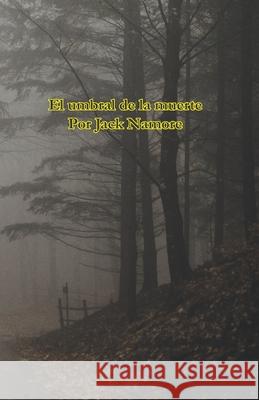 El umbral de la muerte Jack Namore 9798862494969 Independently Published - książka