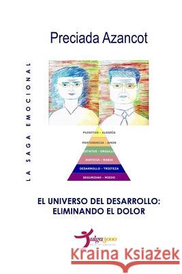 El universo del Desarrollo: Eliminando el dolor Editores, Tulga3000 9781508994602 Createspace - książka