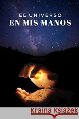 El Universo en mis manos. Leos El Escritor 9798842075577 Independently Published - książka