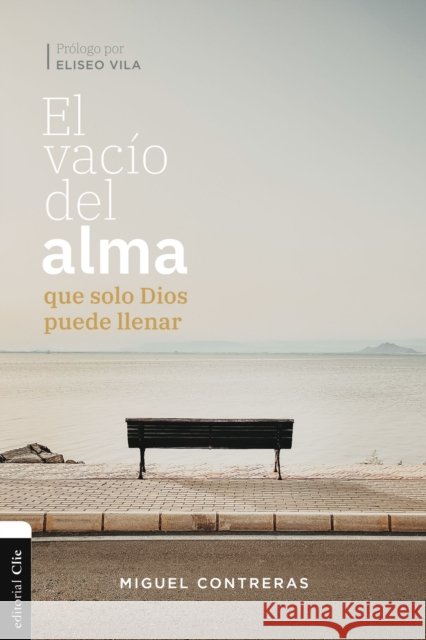 El Vacío del Alma Que Solo Dios Puede Llenar Contreras López-Araiza, Miguel 9788417620738 Vida Publishers - książka