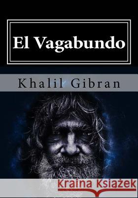 El Vagabundo Khalil Gibran 9781546535645 Createspace Independent Publishing Platform - książka