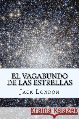 El Vagabundo de las Estrellas (Spanish) Edition London, Jack 9781548476434 Createspace Independent Publishing Platform - książka