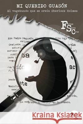 El vagabundo que se creía Sherlock Holmes Santa-Cruz, Felipe 9781492318651 Createspace - książka