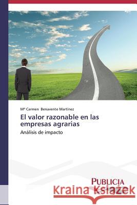 El valor razonable en las empresas agrarias Benavente Martínez María Carmen 9783639554441 Publicia - książka