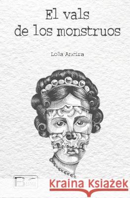 El vals de los monstruos Lola Ancira   9786079914608 Fondo Blanco Editorial - książka