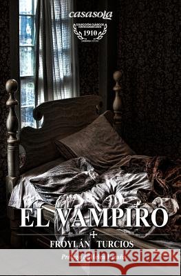 El Vampiro Froylan Turcios 9780988781221 Casasola Editores - książka