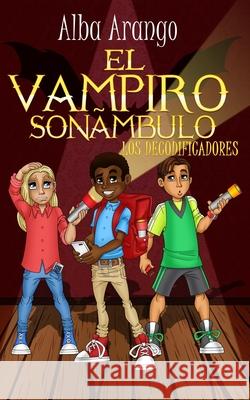 El Vampiro Sonámbulo Arango, Alba 9781952007064 Sapphire Books - książka