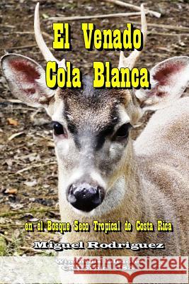 El Venado Cola Blanca Miguel Rodriguez 9781329196919 Lulu.com - książka