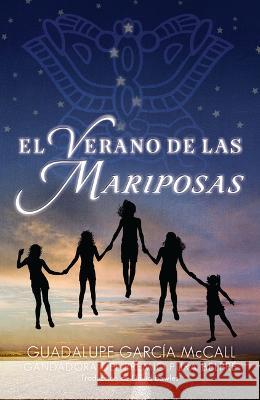 El Verano de Las Mariposas Guadalupe Garcia McCall David Bowles 9781620147863 Tu Books - książka