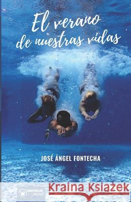 El verano de nuestras vidas Jose Angel Fontecha 9788499939315 Wanceulen Editorial - książka