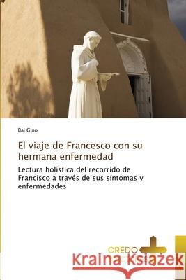 El viaje de Francesco con su hermana enfermedad Bai Gino 9786136219592 Credo Ediciones - książka