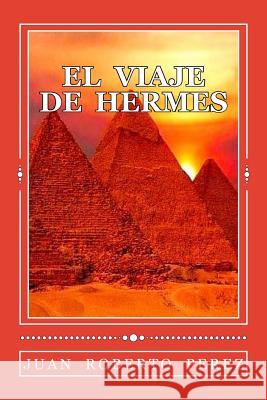 El Viaje de Hermes Juan Roberto Perez 9781534618152 Createspace Independent Publishing Platform - książka