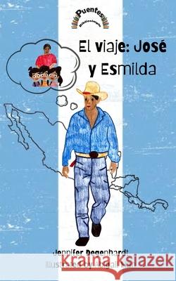 El viaje: Jos? y Esmilda Abigail Han Jennifer Degenhardt 9781956594768 Puentes - książka