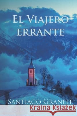 El viajero errante Santiago Granell 9781089933083 Independently Published - książka