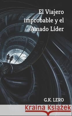 El Viajero improbable y el Amado Líder Lero, G. K. 9798355807368 Independently Published - książka