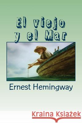 El viejo y el Mar Rivas, Anton 9781541324565 Createspace Independent Publishing Platform - książka