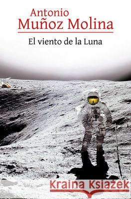 El Viento de la Luna (Novela) / Moonwind (a Novel) Antonio Mu?o 9786073929806 Planeta Publishing - książka