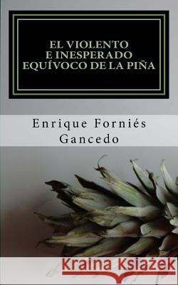 El Violento E Inesperado Equ Enrique Fornies Gancedo 9781536977806 Createspace Independent Publishing Platform - książka