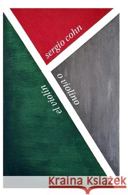 El Viol?n: O Violino Sergio Cohn 9788565332897 Andantes - książka