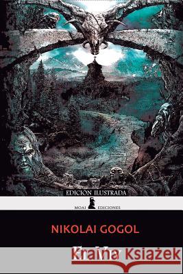 El Viy: Edición Ilustrada Gogol, Nikolai 9781979583213 Createspace Independent Publishing Platform - książka