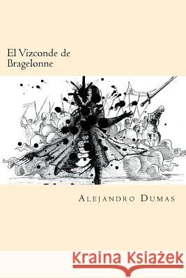 El Vizconde de Bragelonne (Spanish Edition) Alejandro Dumas 9781539887058 Createspace Independent Publishing Platform - książka