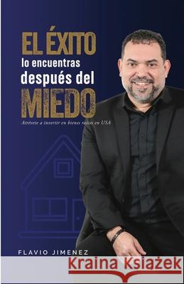 El ?xito lo Encuentras Despu?s del Miedo Flavio Jimenez 9781969644276 Flavio Jimenez - książka