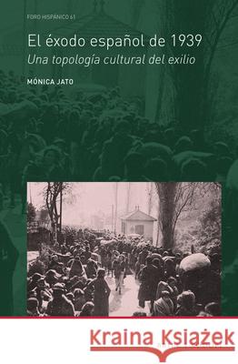 El éxodo español de 1939: Una topología cultural del exilio Mónica Jato 9789004413276 Brill - książka
