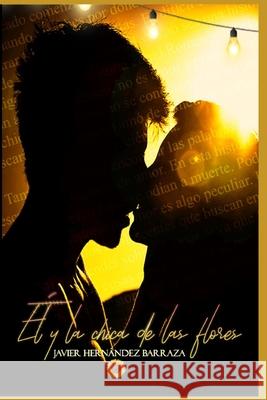 El y la chica de las flores Marisol Rosales Javier Hernande 9781087109787 Independently Published - książka