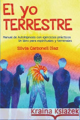 El yo terrestre Carbonell, Silvia 9781796391800 Independently Published - książka