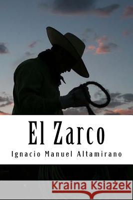 El Zarco Ignacio Manuel Altamirano 9781720329695 Createspace Independent Publishing Platform - książka