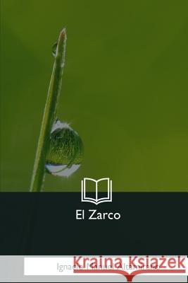 El Zarco Ignacio Manuel Altamirano 9781981196951 Createspace Independent Publishing Platform - książka